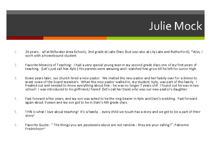 Julie Mock 1. 26 years. . . all at Stillwater Area Schools, 2 nd