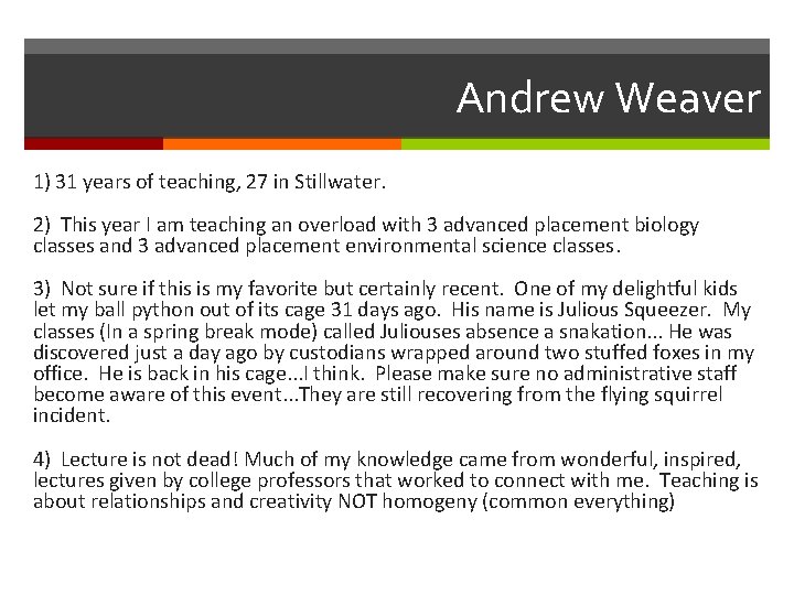 Andrew Weaver 1) 31 years of teaching, 27 in Stillwater. 2) This year I