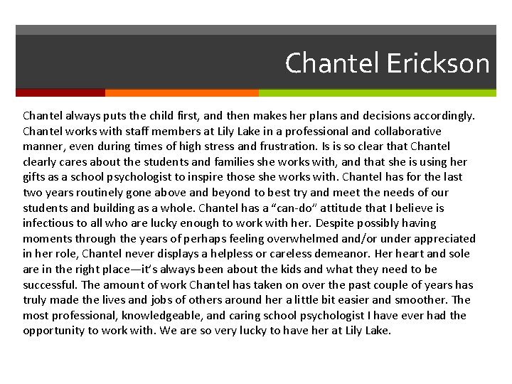 Chantel Erickson Chantel always puts the child first, and then makes her plans and