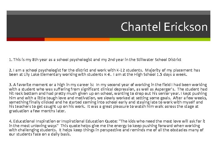Chantel Erickson 1. This is my 8 th year as a school psychologist and