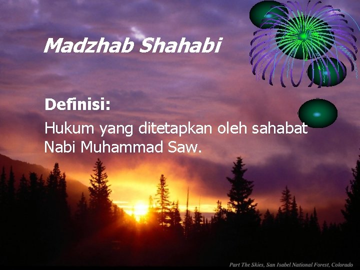 Madzhab Shahabi Definisi: Hukum yang ditetapkan oleh sahabat Nabi Muhammad Saw. 