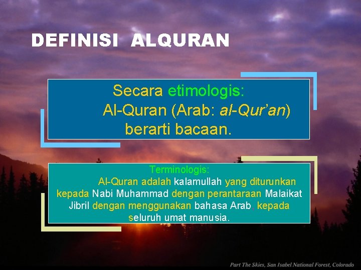 DEFINISI ALQURAN Secara etimologis: Al-Quran (Arab: al-Qur’an) berarti bacaan. Terminologis: Al-Quran adalah kalamullah yang