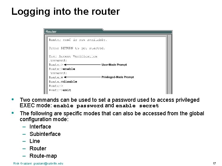 Logging into the router • • Two commands can be used to set a