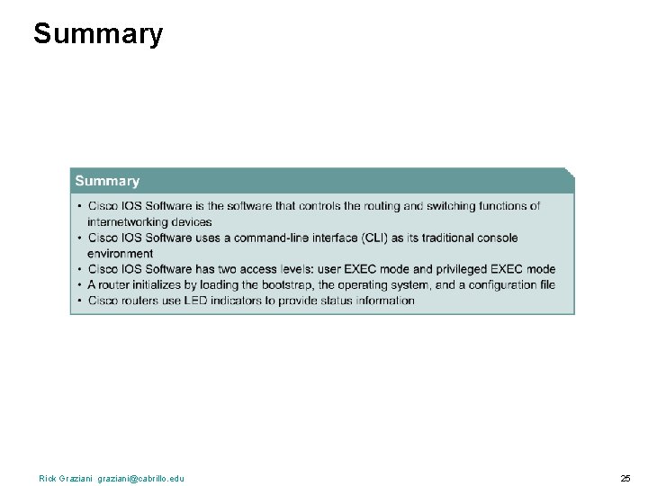 Summary Rick Graziani graziani@cabrillo. edu 25 