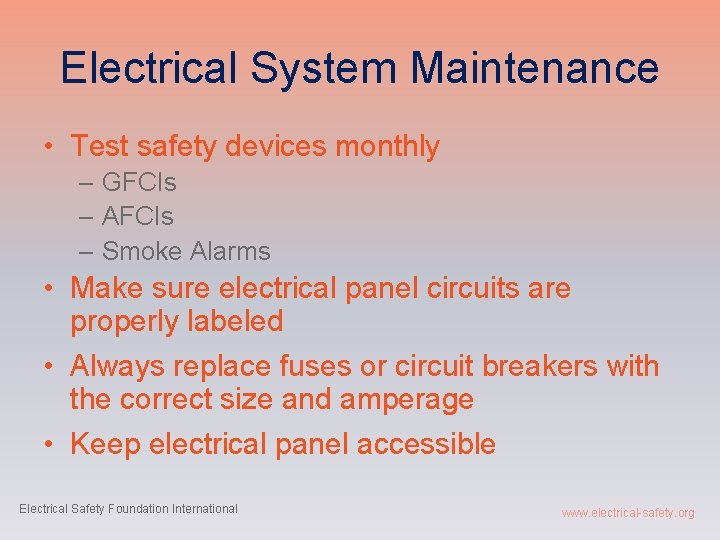 Electrical System Maintenance • Test safety devices monthly – GFCIs – AFCIs – Smoke