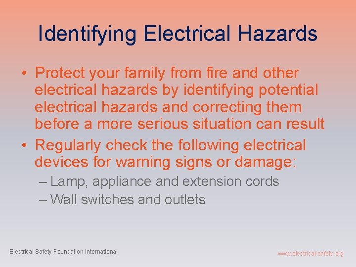 Identifying Electrical Hazards • Protect your family from fire and other electrical hazards by