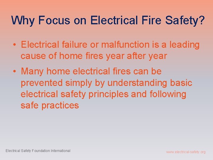 Why Focus on Electrical Fire Safety? • Electrical failure or malfunction is a leading