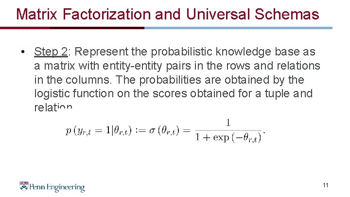 Matrix Factorization and Universal Schemas • Step 2: Represent the probabilistic knowledge base as