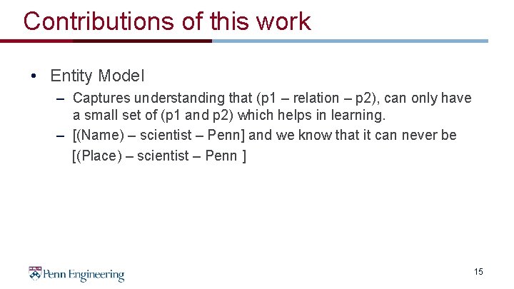 Contributions of this work • Entity Model – Captures understanding that (p 1 –