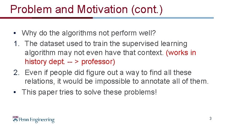 Problem and Motivation (cont. ) • Why do the algorithms not perform well? 1.