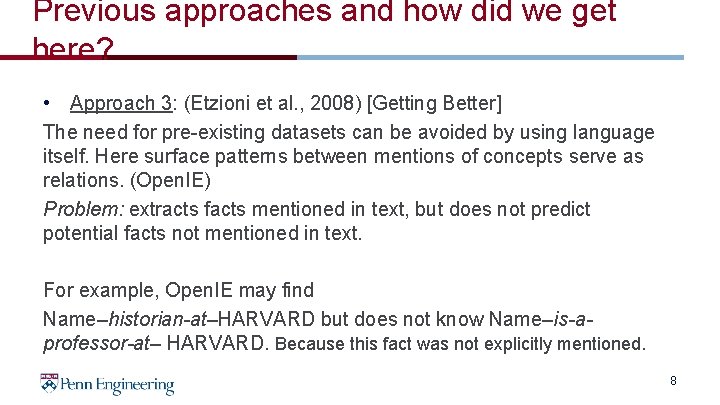 Previous approaches and how did we get here? • Approach 3: (Etzioni et al.