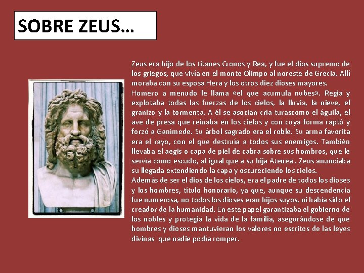 SOBRE ZEUS… Zeus era hijo de los titanes Cronos y Rea, y fue el