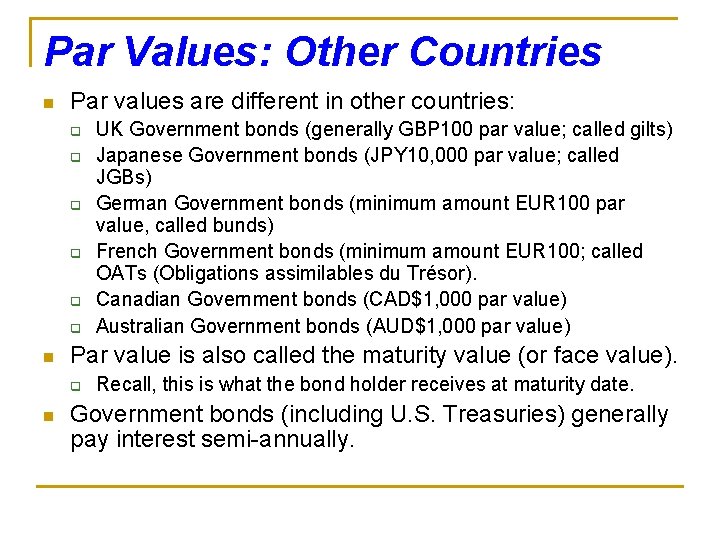 Par Values: Other Countries n Par values are different in other countries: q q