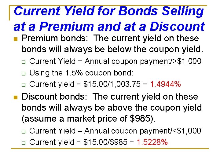 Current Yield for Bonds Selling at a Premium and at a Discount n Premium