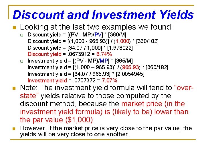 Discount and Investment Yields n Looking at the last two examples we found: q Discount and Investment Yields n Looking at the last two examples we found: q
