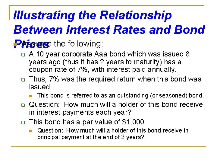 Illustrating the Relationship Between Interest Rates and Bond n Assume the following: Prices q Illustrating the Relationship Between Interest Rates and Bond n Assume the following: Prices q