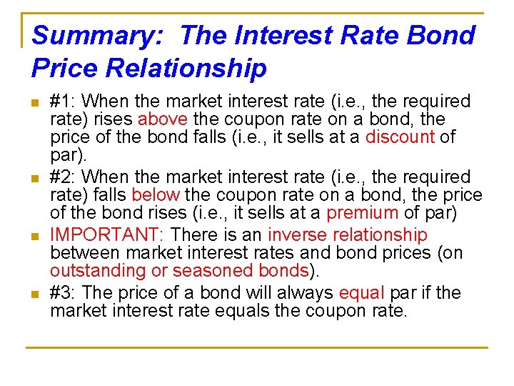 Summary: The Interest Rate Bond Price Relationship n n #1: When the market interest