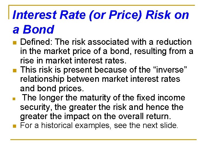Interest Rate (or Price) Risk on a Bond n n Defined: The risk associated