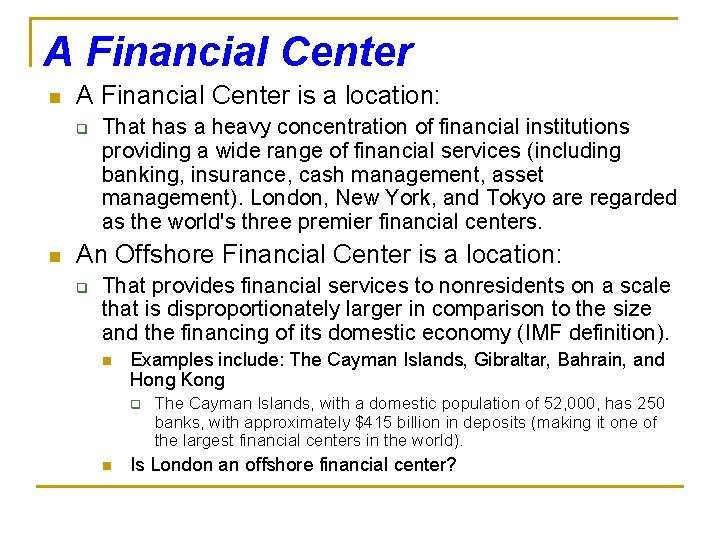 A Financial Center n A Financial Center is a location: q n That has