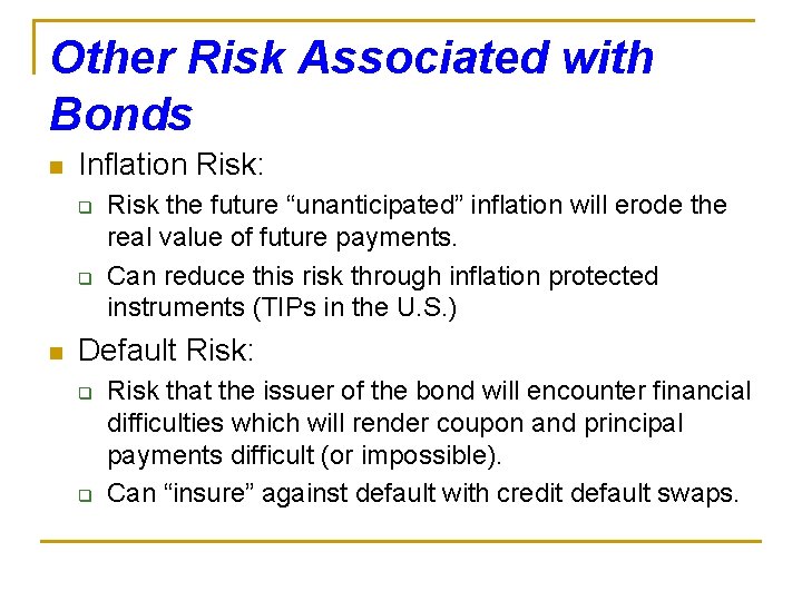 Other Risk Associated with Bonds n Inflation Risk: q q n Risk the future Other Risk Associated with Bonds n Inflation Risk: q q n Risk the future
