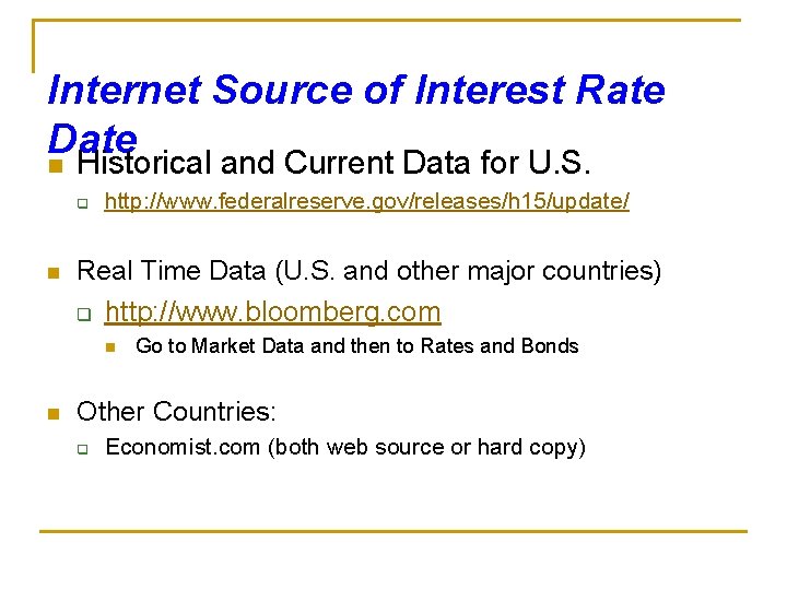 Internet Source of Interest Rate Date n Historical and Current Data for U. S.