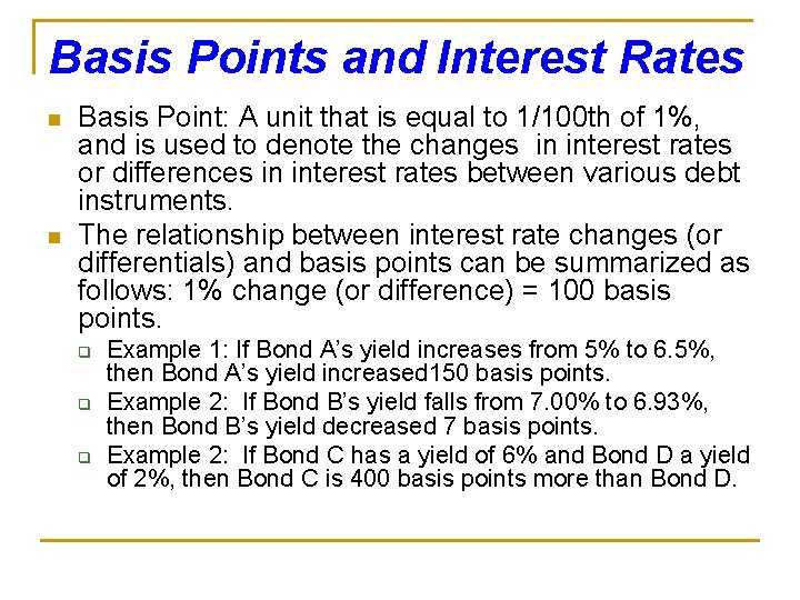 Basis Points and Interest Rates n n Basis Point: A unit that is equal