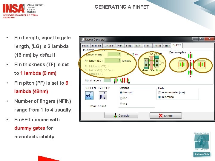  GENERATING A FINFET • Fin Length, equal to gate length, (LG) is 2