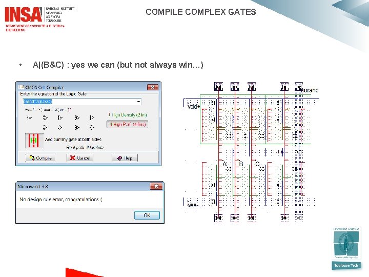  COMPILE COMPLEX GATES • A|(B&C) : yes we can (but not always win…)