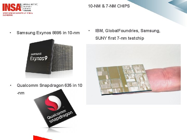  10 -NM & 7 -NM CHIPS • Samsung Exynos 8895 in 10 -nm