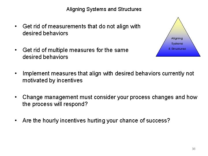 Aligning Systems and Structures • Get rid of measurements that do not align with