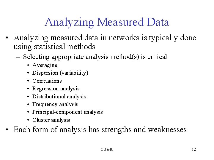 Analyzing Measured Data • Analyzing measured data in networks is typically done using statistical