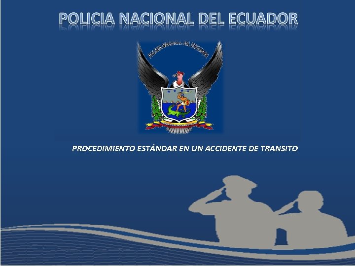 PROCEDIMIENTO ESTÁNDAR EN UN ACCIDENTE DE TRANSITO 
