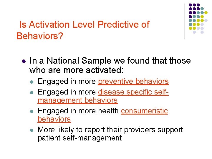 Is Activation Level Predictive of Behaviors? l In a National Sample we found that