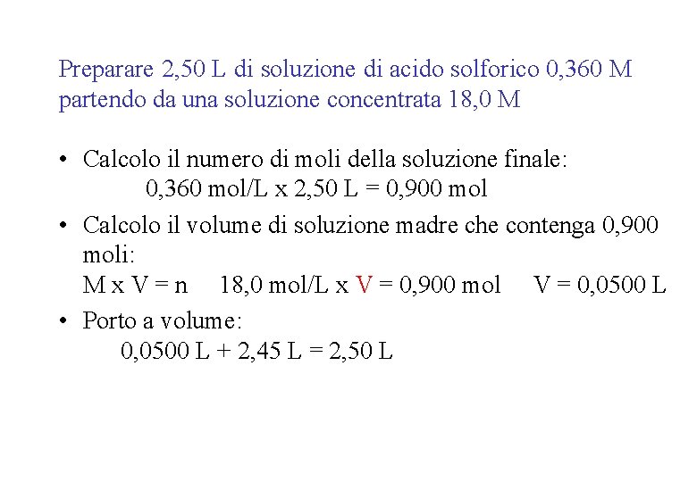 Preparare 2, 50 L di soluzione di acido solforico 0, 360 M partendo da