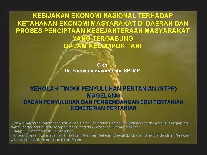 KEBIJAKAN EKONOMI NASIONAL TERHADAP KETAHANAN EKONOMI MASYARAKAT DI DAERAH DAN PROSES PENCIPTAAN KESEJAHTERAAN MASYARAKAT