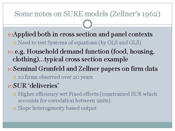 Some notes on SURE models (Zellner’s 1962) Applied both in cross section and panel