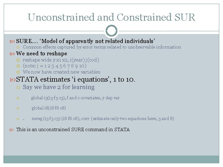 Unconstrained and Constrained SURE…. ‘Model of apparently not related individuals’ Common effects captured by