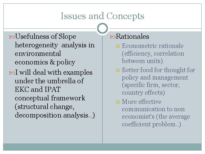 Issues and Concepts Usefulness of Slope heterogeneity analysis in environmental economics & policy I
