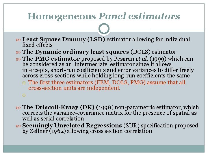 Homogeneous Panel estimators Least Square Dummy (LSD) estimator allowing for individual fixed effects The