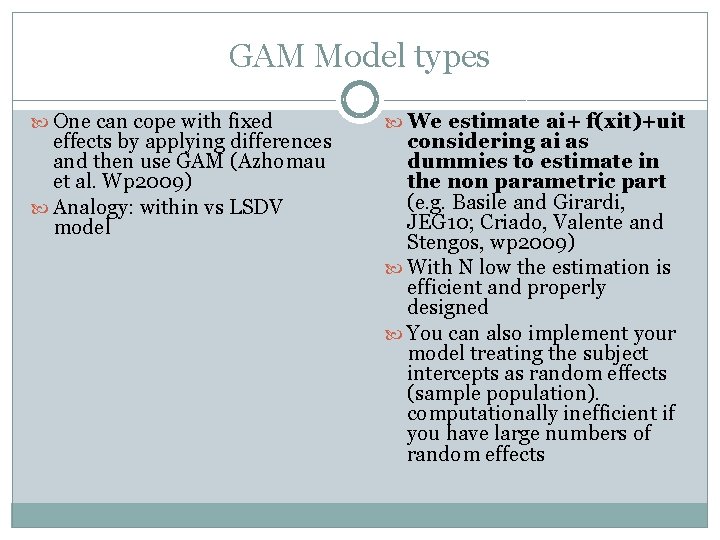 GAM Model types One can cope with fixed effects by applying differences and then