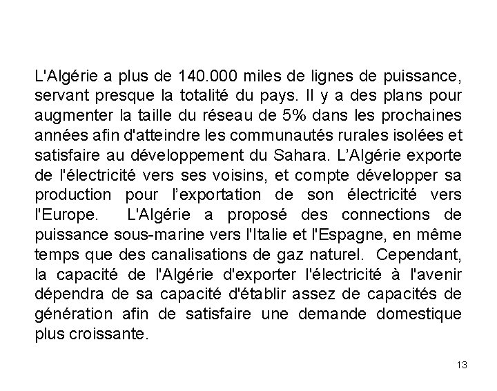L'Algérie a plus de 140. 000 miles de lignes de puissance, servant presque la
