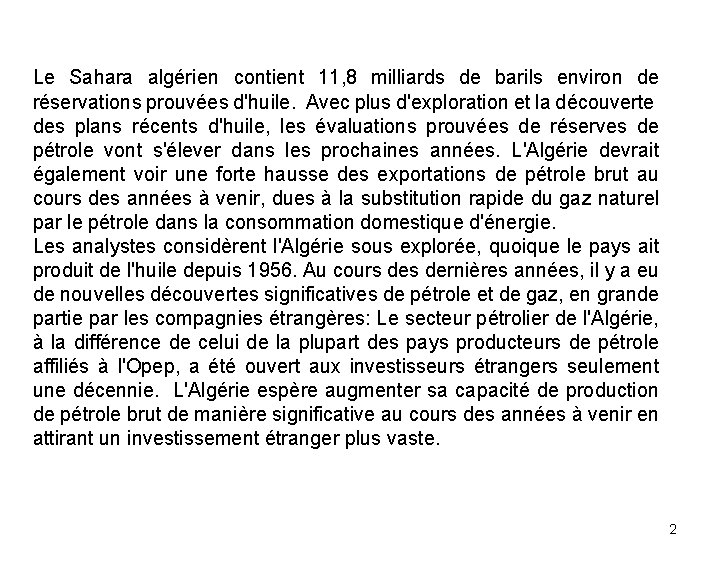 Le Sahara algérien contient 11, 8 milliards de barils environ de réservations prouvées d'huile.