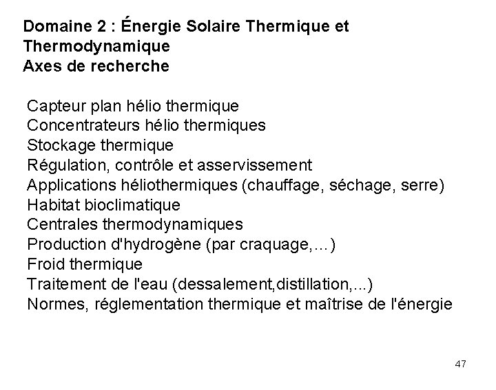 Domaine 2 : Énergie Solaire Thermique et Thermodynamique Axes de recherche Capteur plan hélio