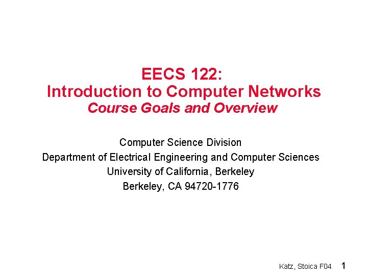 EECS 122: Introduction to Computer Networks Course Goals and Overview Computer Science Division Department