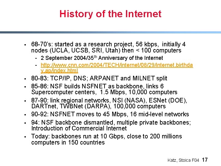 History of the Internet § 68 -70’s: started as a research project, 56 kbps,