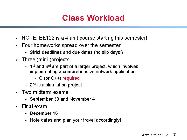 Class Workload § § NOTE: EE 122 is a 4 unit course starting this