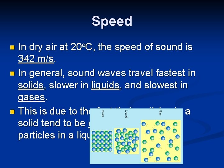 Speed In dry air at 20 o. C, the speed of sound is 342