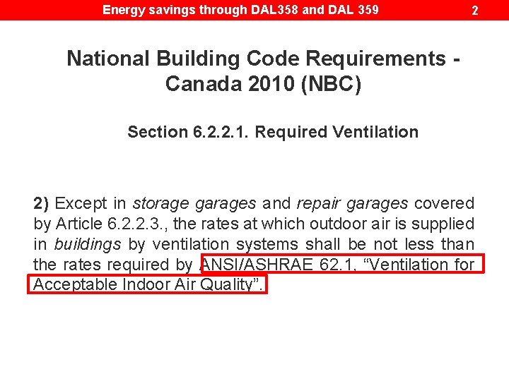 Energy savings through DAL 358 and DAL 359 2 National Building Code Requirements Canada