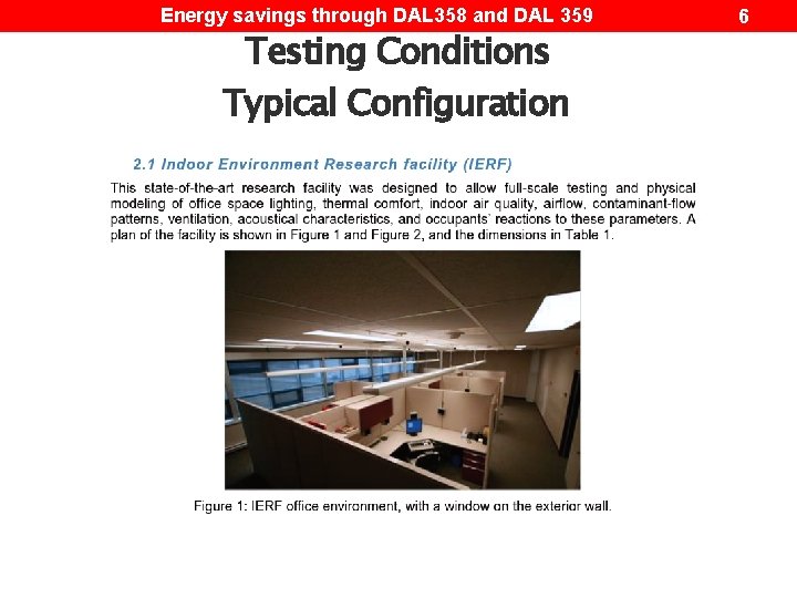 Energy savings through DAL 358 and DAL 359 Testing Conditions Typical Configuration 6 