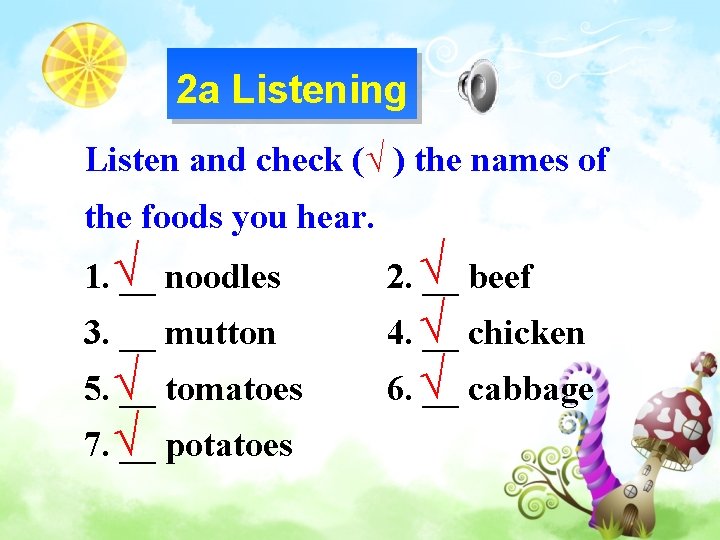 2 a Listening Listen and check (√ ) the names of the foods you